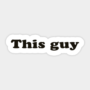 This Guy Sticker